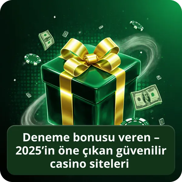 Deneme bonusu veren – 2026’in öne çıkan güvenilir casino siteleri